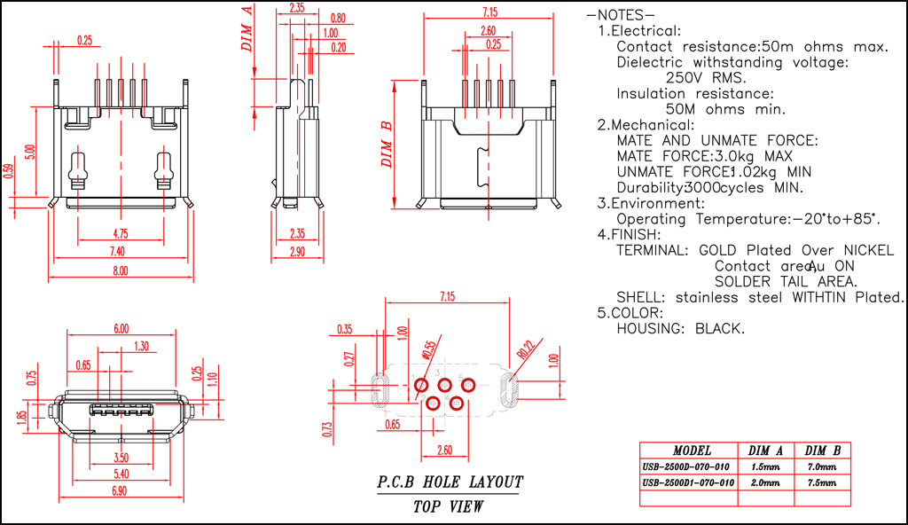 Micro USB 180 USB-2500D-050-010 Micro USB B TYPE 180 Connector 板端母座,端子磷青铜,端子长度可选(见尺寸图); 端子电镀可选:常规为半锡金(GoldFlash),客户可指定电镀模式和镀层厚度; 外壳材质:可选不锈钢壳(SUS)镀镍/镀锡,铜壳(C2680/H65)镀镍/镀锡; 编带包装。